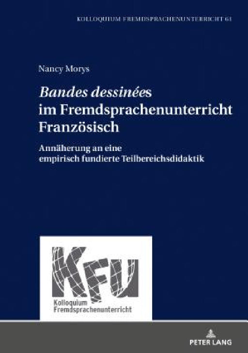 Bandes dessinées im Fremdsprachenunterricht Franzoesisch: Annaeherung an eine empirisch fundierte Teilbereichsdidaktik by Daniela Caspari, Nancy Morys