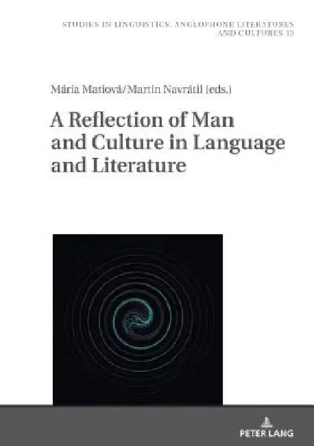 A Reflection of Man and Culture in Language and Literature by Robert Kieltyka