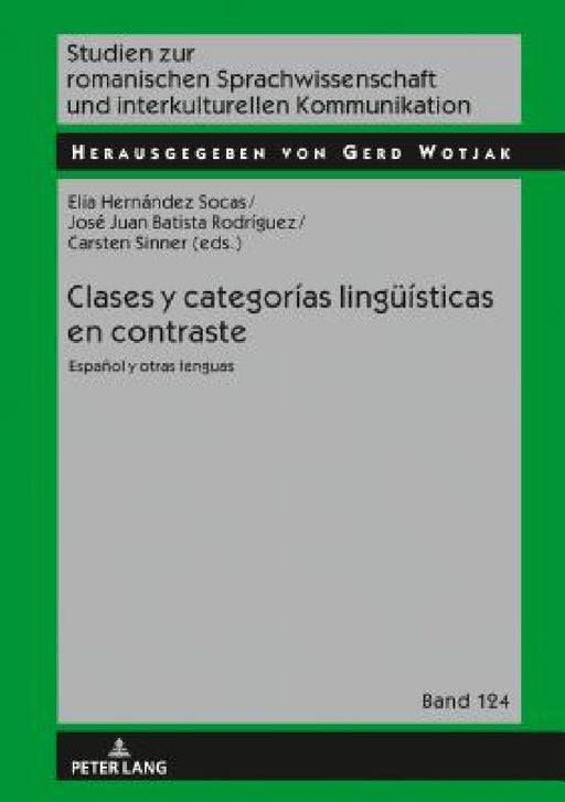 Clases y categorías lingueísticas en contraste: Español y otras lenguas by Universität Leipzig, Elia Hernández Socas, José Juan Batista Rodríguez