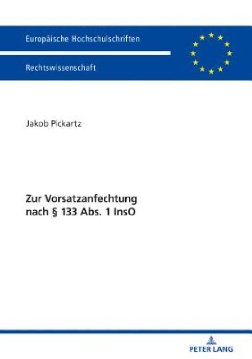 Zur Vorsatzanfechtung Nach § 133 Abs. 1 Inso by Jakob Pickartz