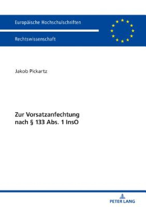 Zur Vorsatzanfechtung Nach § 133 Abs. 1 Inso by Jakob Pickartz