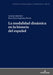 La Modalidad Dinámica En La Historia del Español by Katarzyna Wolowska, Andrzej Zieliński, Rosa Maria Espinosa Elorza
