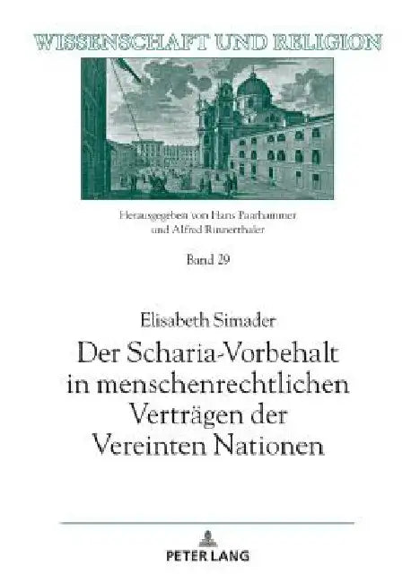 Der Scharia-Vorbehalt in menschenrechtlichen Vertraegen der Vereinten Nationen by Universität Salzburg
