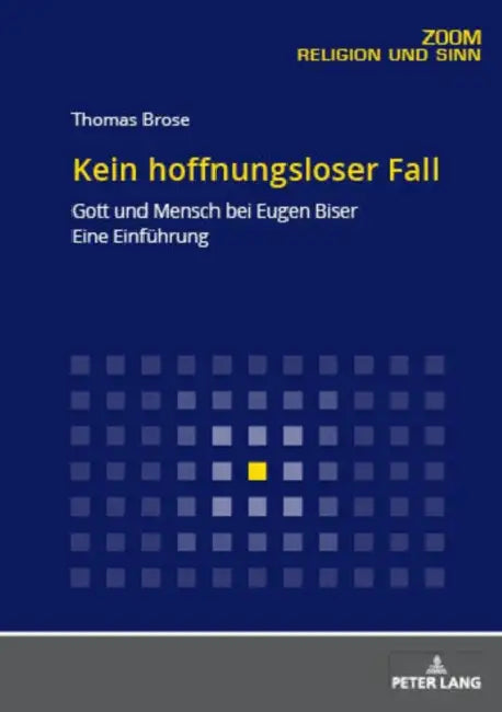 Kein Hoffnungsloser Fall: Gott Und Mensch Bei Eugen Biser. Eine Einfuehrung by Thomas Brose