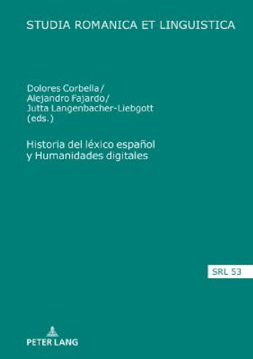 Historia del Léxico Español Y Humanidades Digitales by Daniel Jacob, Dolores Corbella Diaz, Alejandro Fajardo Aguirre