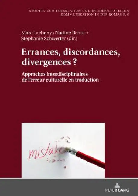 Errances, discordances, divergences ?: Approches interdisciplinaires de l'erreur culturelle en traduction by Nadine Rentel