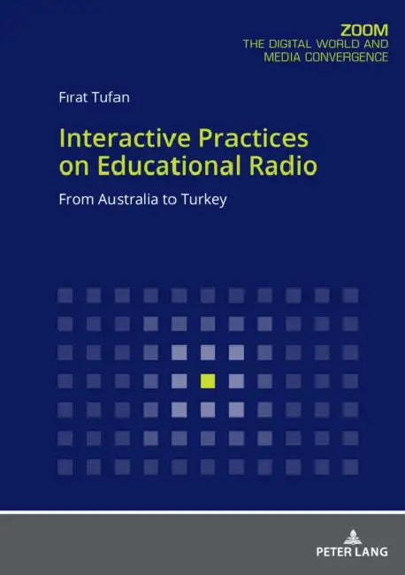 Interactive Practices on Educational Radio: From Australia to Turkey by Fırat Tufan