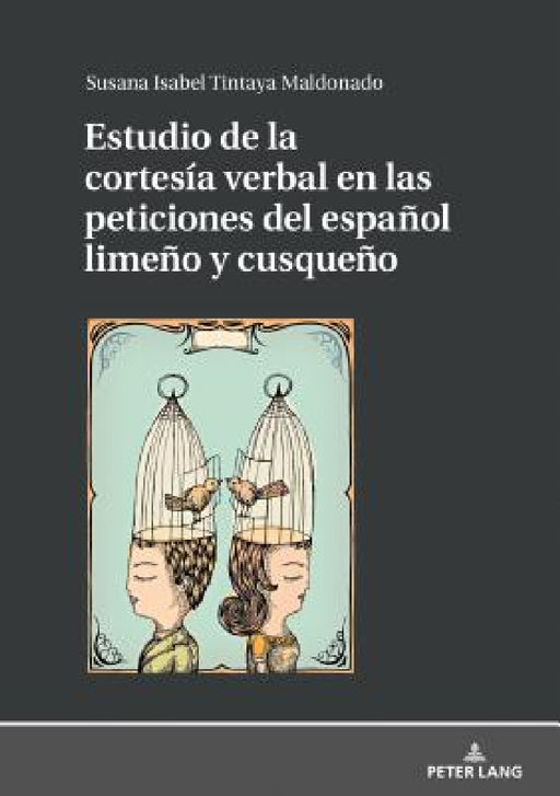Estudio de la cortesía verbal en las peticiones del español limeño y cusqueño by Susana Tintaya Maldonado