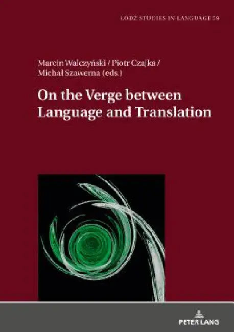 On the Verge Between Language and Translation by Lukasz Bogucki