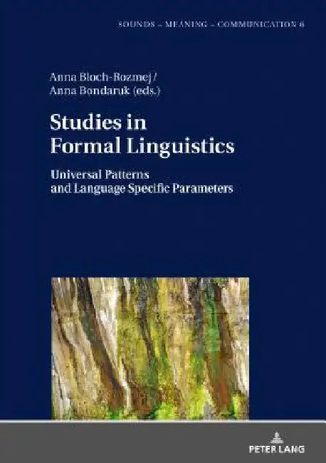 Studies in Formal Linguistics: Universal Patterns and Language Specific Parameters by Jolanta Szpyra-Kozlowska