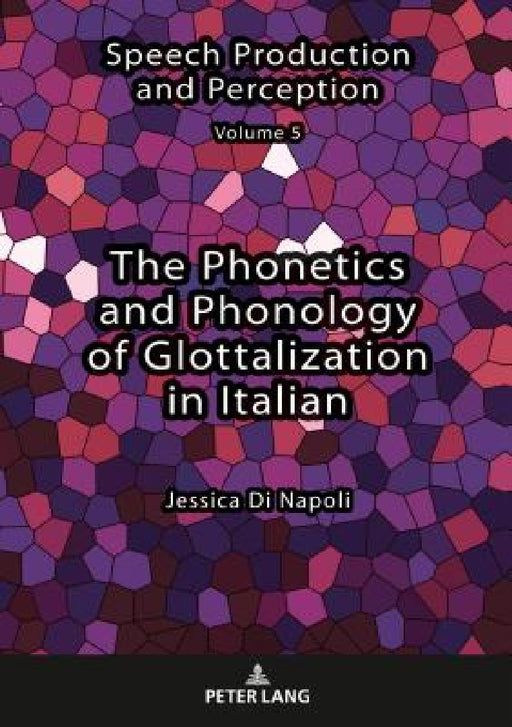 The Phonetics and Phonology of Glottalization in Italian by Susanne Fuchs, Jessica Di Napoli