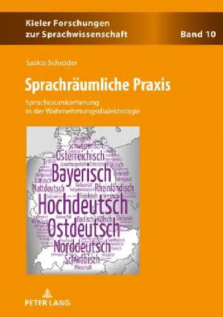 Sprachraeumliche PRAXIS: Sprachraumkartierung in Der Wahrnehmungsdialektologie by Michael Elmentaler