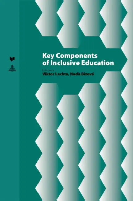 Key Components of Inclusive Education by Veda, Viktor Lechta, Nad'a Bizová