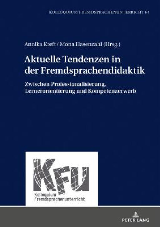 Aktuelle Tendenzen in der Fremdsprachendidaktik: Zwischen Professionalisierung, Lernerorientierung und Kompetenzerwerb by Karin Vogt, Annika Kreft, Mona Hasenzahl