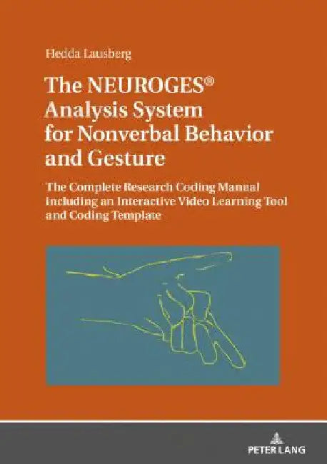 The Neuroges(r) Analysis System for Nonverbal Behavior and Gesture: The Complete Research Coding Manual Including an Interactive Video Learning Tool a by Hedda Lausberg