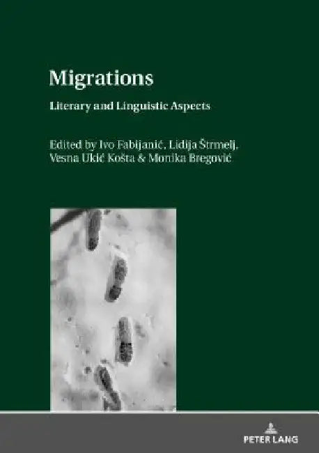 Migrations: Literary and Linguistic Aspects by Ivo Fabijanic