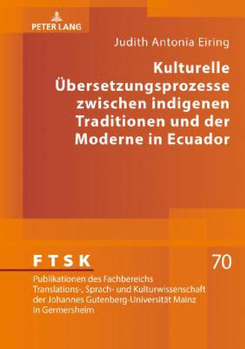 Kulturelle Uebersetzungsprozesse Zwischen Indigenen Traditionen Und Der Moderne in Ecuador by Cornelia Sieber, Judith Antonia Eiring