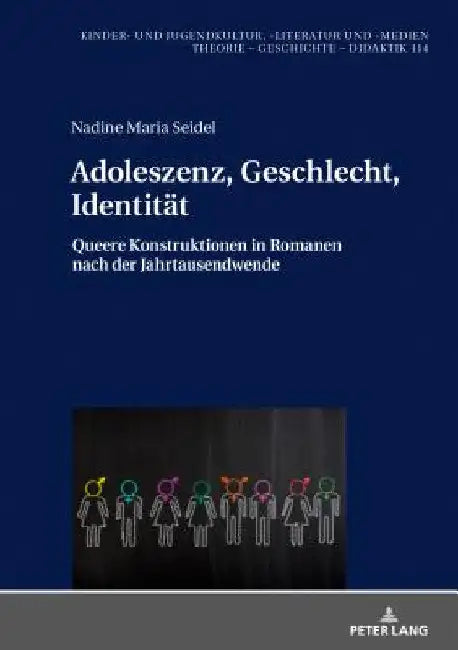 Adoleszenz, Geschlecht, Identitaet: Queere Konstruktionen in Romanen nach der Jahrtausendwende by Gabriele Von Glasenapp