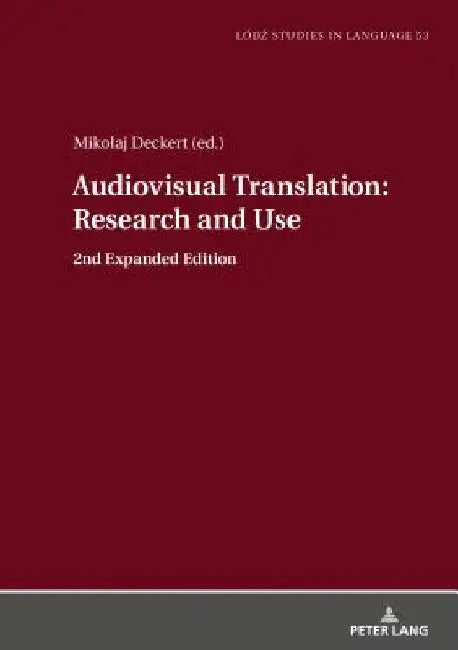 Audiovisual Translation - Research and Use: 2nd Expanded Edition by Lukasz Bogucki