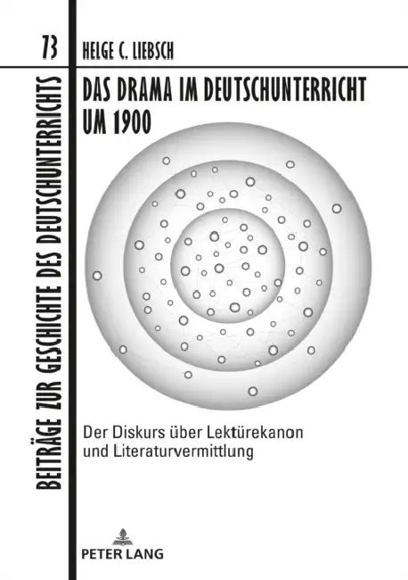 Das Drama Im Deutschunterricht Um 1900: Der Diskurs Ueber Lektuerekanon Und Literaturvermittlung by Christian Dawidowski, Helge C. Liebsch