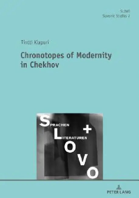 Chronotopes of Modernity in Chekhov by Andreas Ohme