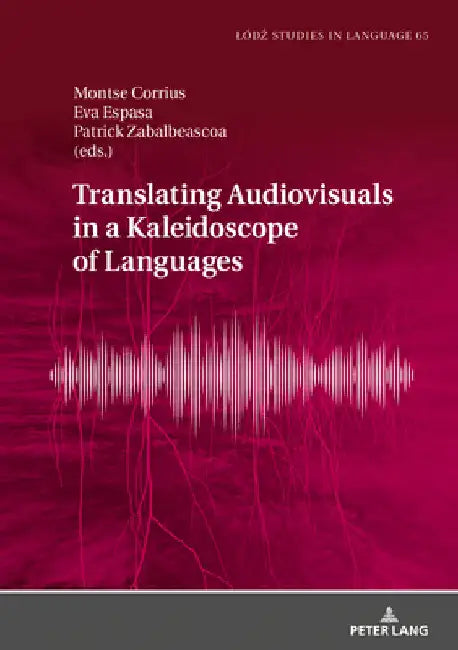 Translating Audiovisuals in a Kaleidoscope of Languages by Lukasz Bogucki
