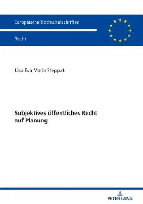 Subjektives oeffentliches Recht auf Planung by Lisa Eva Maria Steppat