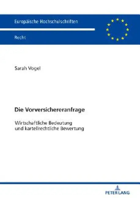 Die Vorversichereranfrage: Wirtschaftliche Bedeutung und kartellrechtliche Bewertung by Sarah Vogel