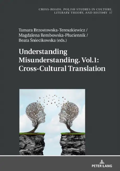 Understanding Misunderstanding. Vol.1: Cross-Cultural Translation by Ryszard Nycz, Tamara Brzostowska-Tereszkiewicz, Magdalena Rembowska-Pluciennik