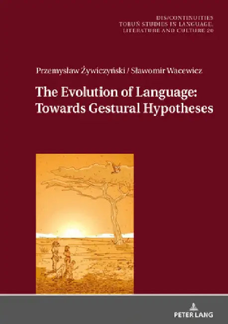 The Evolution of Language: Towards Gestural Hypotheses by Miroslawa Buchholtz