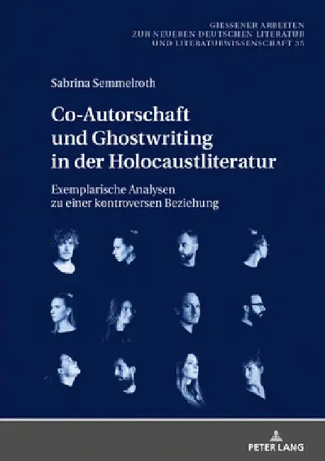 Co-Autorschaft und Ghostwriting in der Holocaustliteratur: Exemplarische Analysen zu einer kontroversen Beziehung by Sascha Feuchert