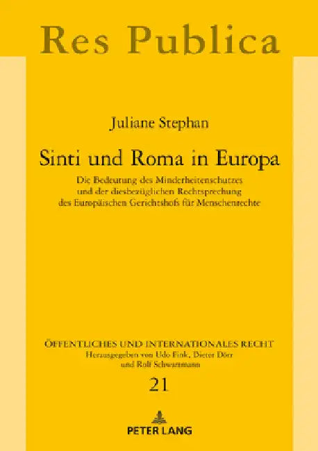 Sinti und Roma in Europa: Die Bedeutung des Minderheitenschutzes und der diesbezueglichen Rechtsprechung des Europaeischen Gerichtshofs fuer Menschenr by Juliane Stephan
