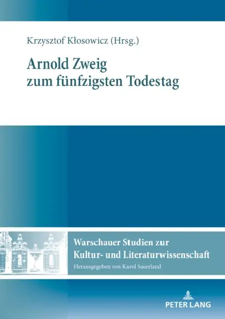 Arnold Zweig Zum Fuenfzigsten Todestag by Karol Sauerland, Krzysztof Klosowicz