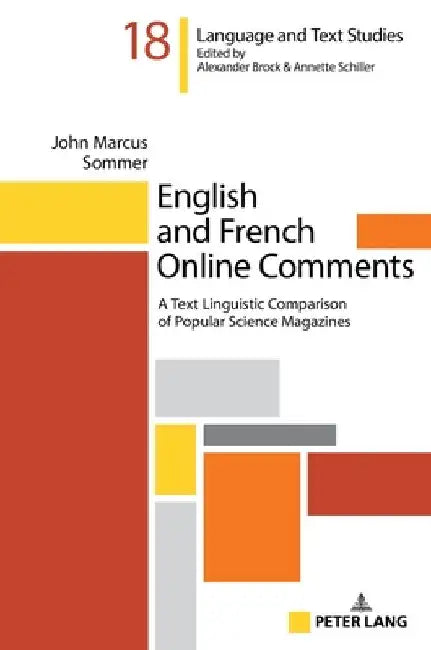English and French Online Comments: A Text Linguistic Comparison of Popular Science Magazines by Alexander Brock