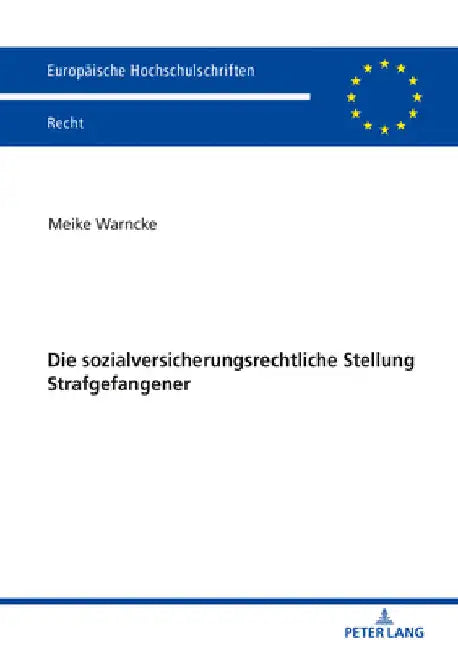 Die Sozialversicherungsrechtliche Stellung Strafgefangener by Meike Warncke