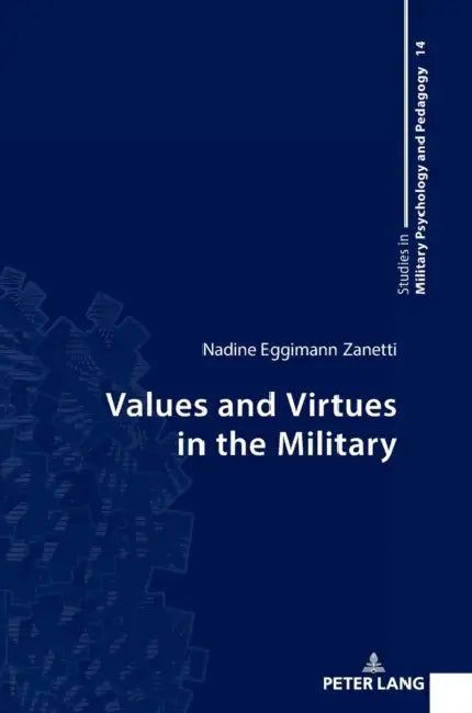 Values and Virtues in the Military by Hubert Annen, Nadine Eggimann Zanetti