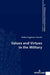 Values and Virtues in the Military by Hubert Annen, Nadine Eggimann Zanetti