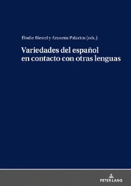 Variedades del Español En Contacto Con Otras Lenguas by Araceli López Serena