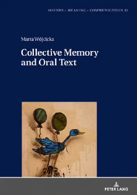 Collective Memory and Oral Text by Jolanta Szpyra-Kozlowska