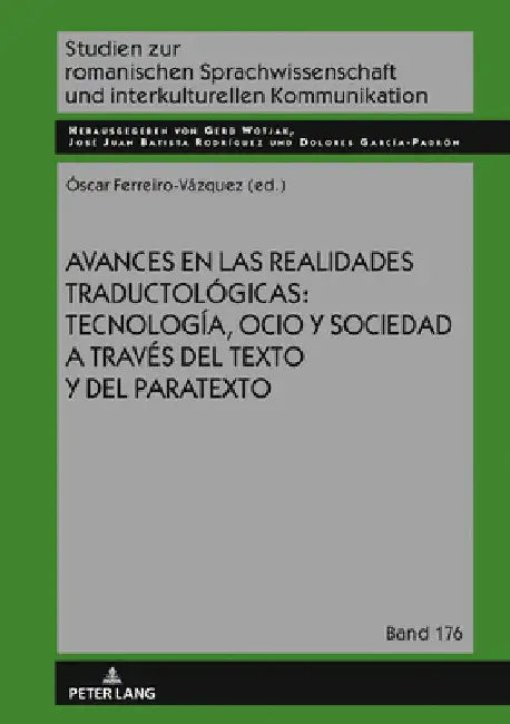Avances En Las Realidades Traductológicas: Tecnología, Ocio Y Sociedad a Través del Texto Y del Paratexto by Gerd Wotjak