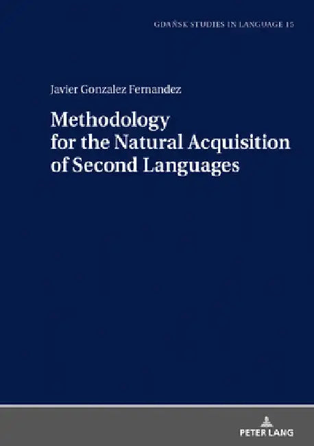 Methodology for the Natural Acquisition of Second Languages by Danuta Stanulewicz