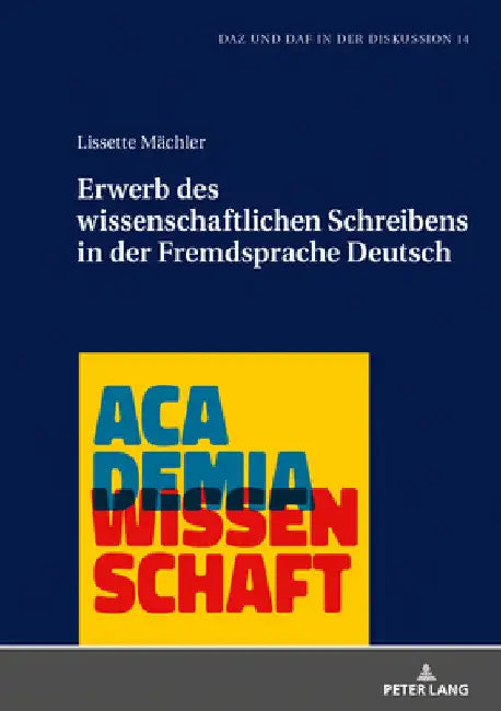 Erwerb Des Wissenschaftlichen Schreibens in Der Fremdsprache Deutsch by Thorsten Roelcke