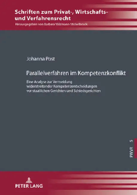 Parallelverfahren im Kompetenzkonflikt: Eine Analyse zur Vermeidung widerstreitender Kompetenzentscheidungen vor staatlichen Gerichten und Schiedsgeri by Barbara Völzmann-Stickelbrock