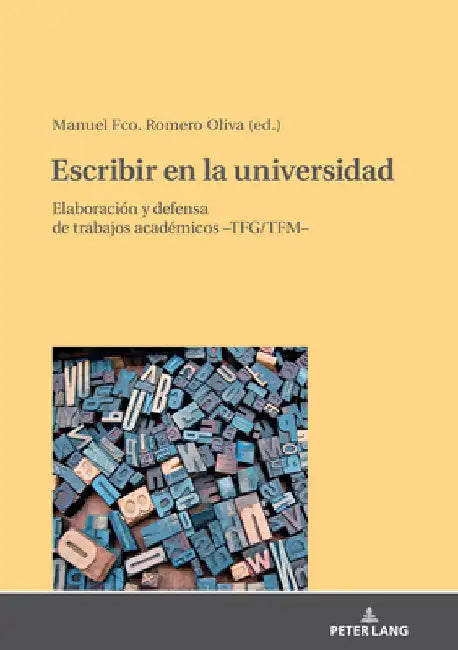 Escribir En La Universidad: Elaboración Y Defensa de Trabajos Académicos -Tfg/Tfm- by Manuel Fco Romero Oliva