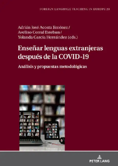 Enseñar lenguas extranjeras después de la COVID-19: Análisis y propuestas metodológicas by Manuel Jiménez Raya