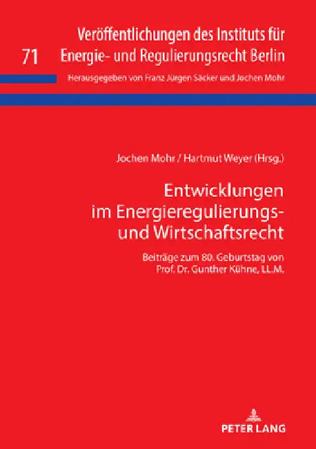 Entwicklungen im Energieregulierungs- und Wirtschaftsrecht: Beitraege zum 80. Geburtstag von Prof. Dr. Gunther Kuehne, LL.M. by Franz Jürgen Säcker