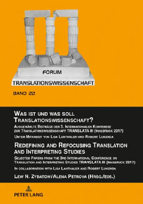Was Ist Und Was Soll Translationswissenschaft? / Redefining and Refocusing Translation and Interpreting Studies: Ausgewaehlte Beitraege Der 3. Interna by Alena Petrova