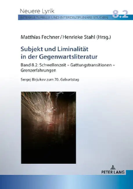 Subjekt Und Liminalitaet in Der Gegenwartsliteratur: Band 8.2: Schwellenzeit - Gattungstransitionen - Grenzerfahrungen; Sergej Birjukov Zum 70. Geburt by Henrieke Stahl