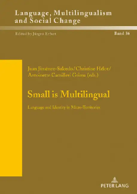 Small Is Multilingual: Language and Identity in Micro-Territories by Jürgen Erfurt