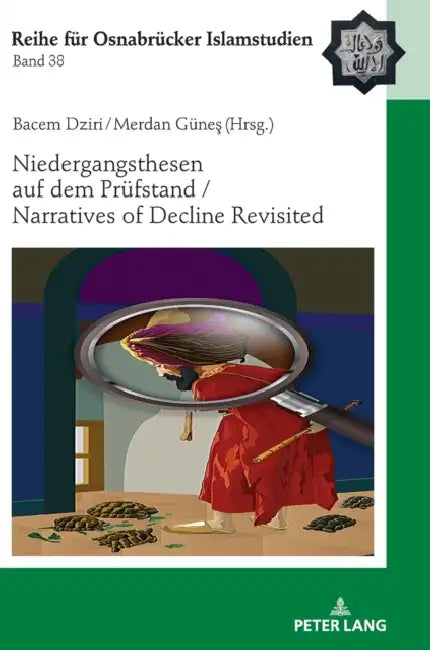 Niedergangsthesen Auf Dem Pruefstand / Narratives of Decline Revisited by Bülent Ucar, Bacem Dziri, Merdan Güneş
